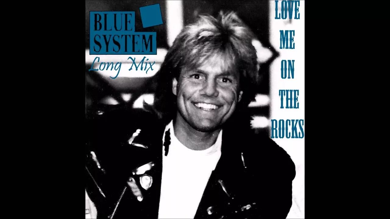 Blue System. Dieter Bohlen Love me on the Rocks. Дитер болен Love me on the Rocks. Blue System Love me on the Rocks.