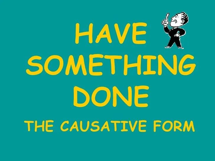 Is to get something done. Have something done. have get something done. had got smth done. have something done вопросы.