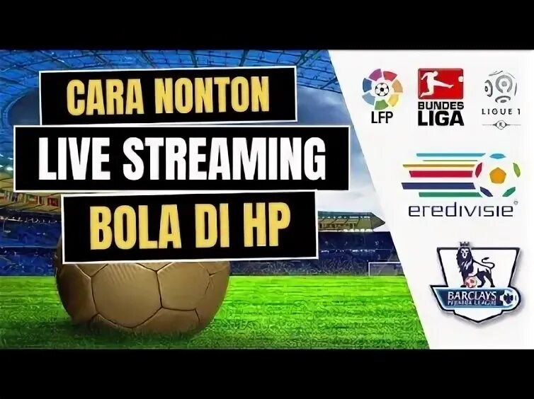 Live streaming Bola. Streaming Bola. Live streaming Bola hari ini.