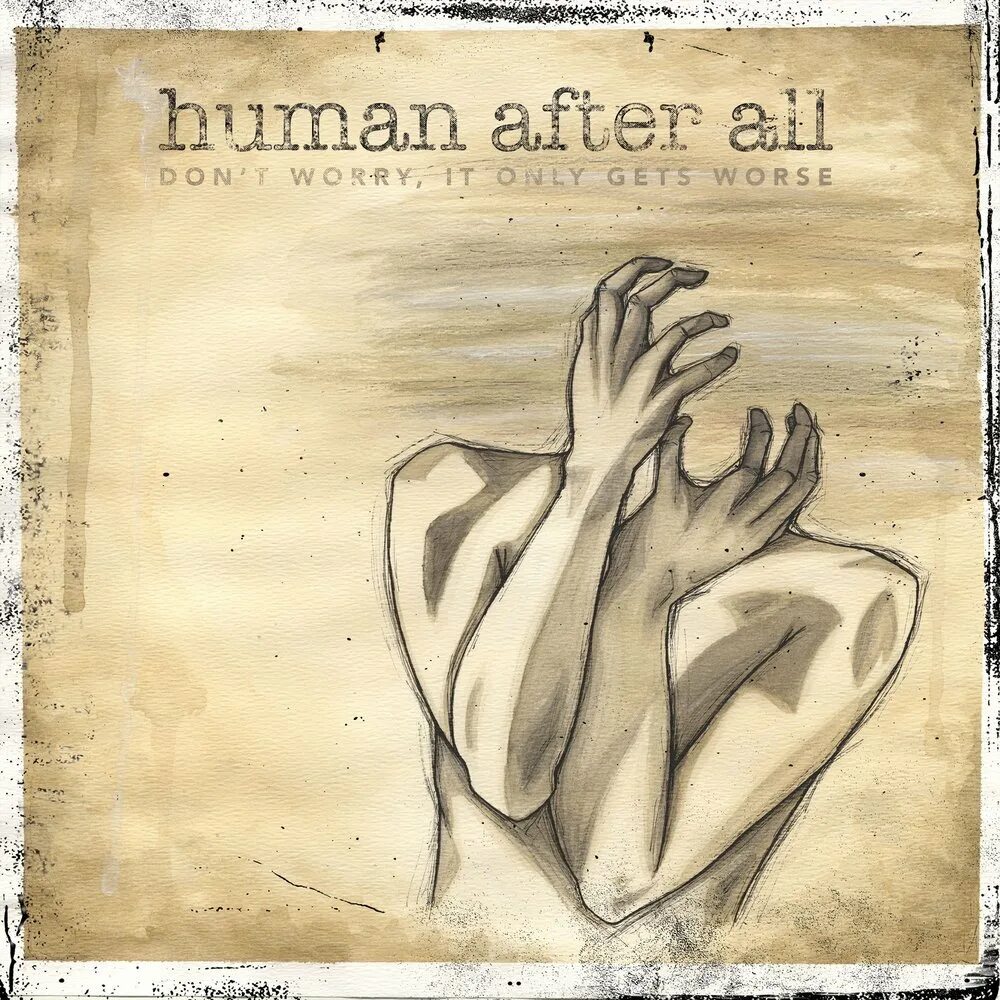 Only human after all. Human after all. Human after all album. Human after Human.