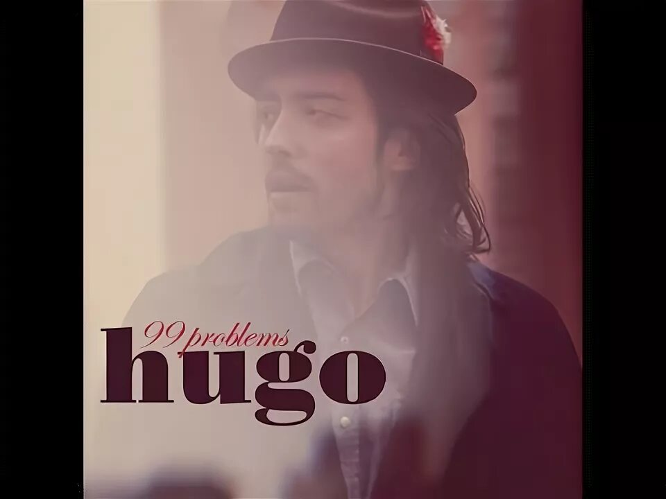 Hugo 99 problems. Певец Хьюго (Hugo). 99 Problems обложка. 99 Problems Hugo «old Tyme Religion». Problems hugo