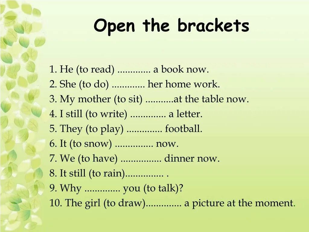 Write like likes do does. Open the Brackets. Open the Brackets английский. 4 Open the Brackets. 1 Open the Brackets.