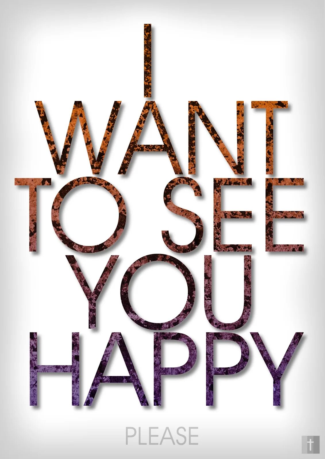 I want to make you happy. Want to see you. i want to see you. i want to be happy картинки. i want you to be happy.