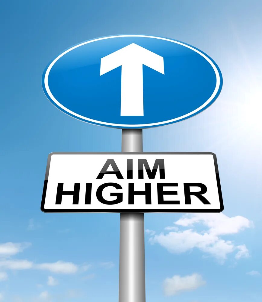 Go higher. Картинка хаёт. higher. aim higher. high to aim картинка.
