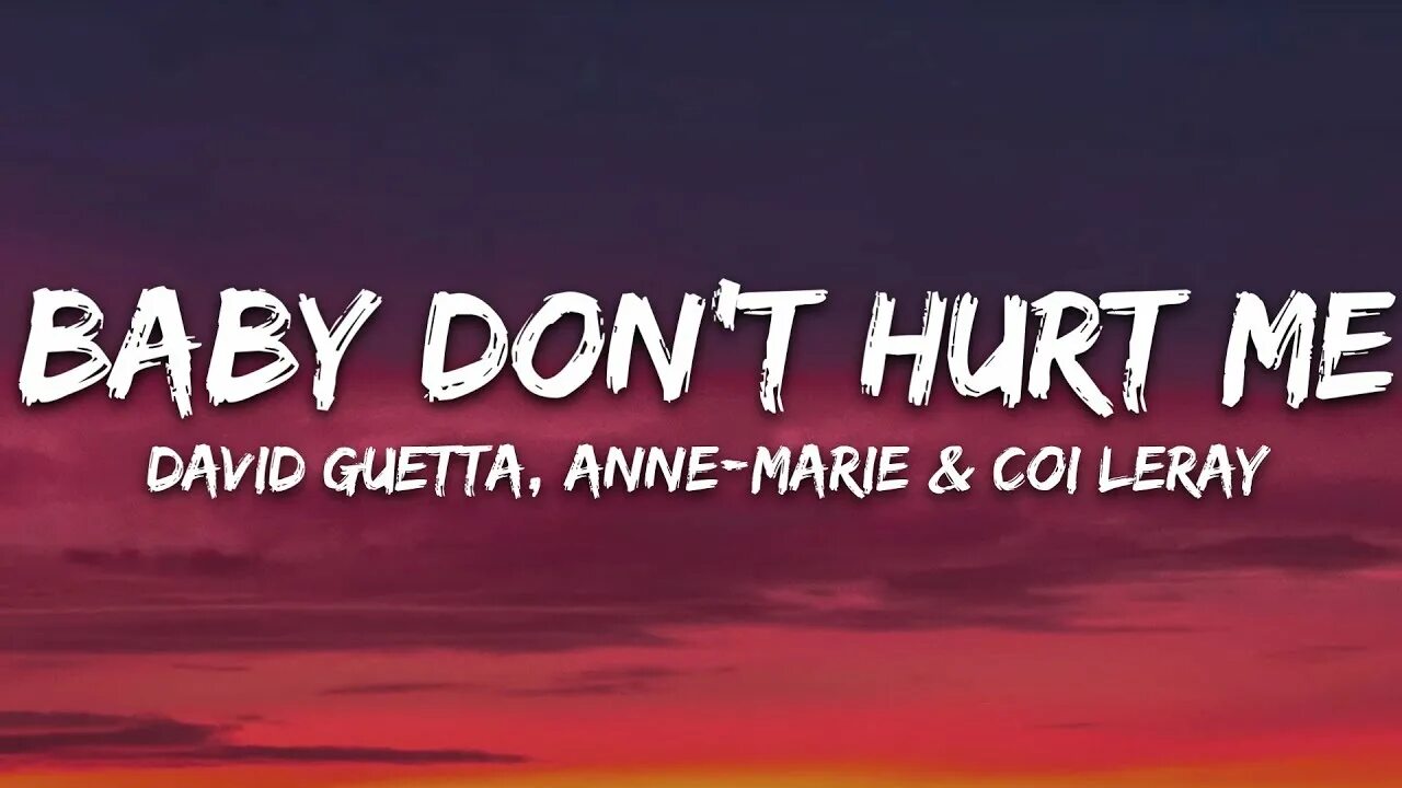 David Guetta & Anne Marie & coi Leray Baby dont hurt me. Baby don't hurt me (Extended) от David Guetta, Anne-Marie & coi Leray. Видео Baby don t hurt me.