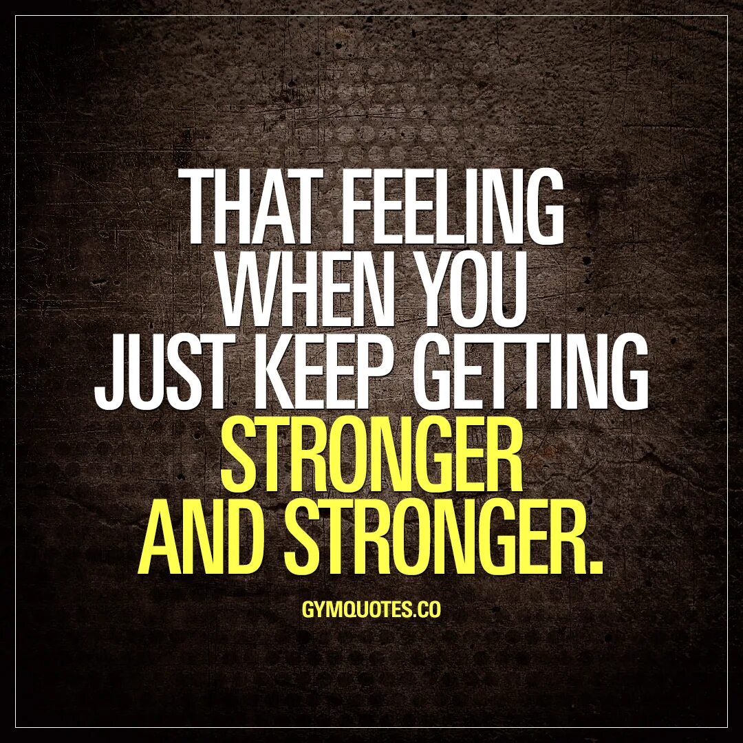 Keep getting better. Keep getting. Getting stronger. Leaders have strong willpower and. Ego makes you stronger quote.