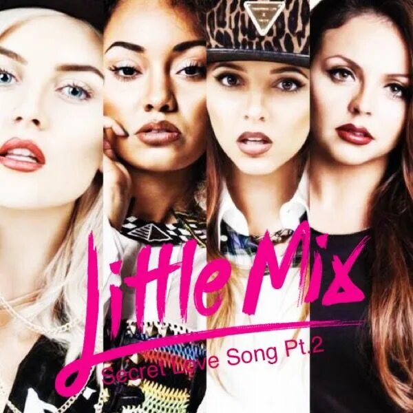 Love song mix. Secret Love Song. Little Mix афиша. Secret Love Song little Mix. Little Mix Secret Love Song pt 2.