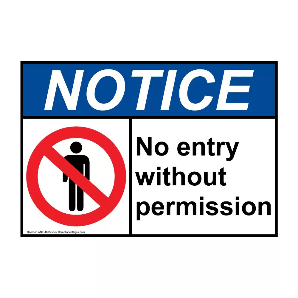 Without notice. Without permission. Permission signs. No entry without permission. No entry.