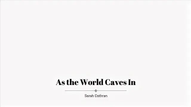 As the world caves in sarah cothran. As the World Caves in Ноты. When the World Caves in Chords.