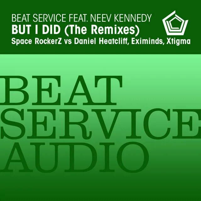 Beat service. Neev Kennedy. Beat service feat. Neev Kennedy - but i did (Eximinds Remix). Beat service - but i did - Extended.