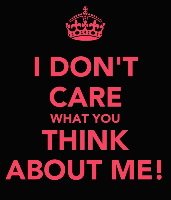 I don t care. I don't Care картинка. I'don t. I don't Care перевод.