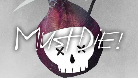 Must die