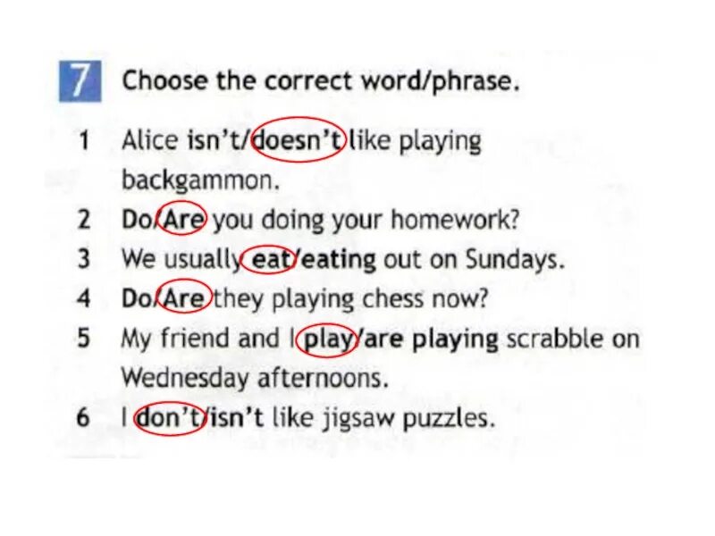 Choose the correctly spelled word. Choose the correct Word/phrase. Choose the correct form. Alice isn't/doesn't like playing Backgammon. Spotlight 6 game on.