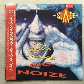 Slade you boyz big noise