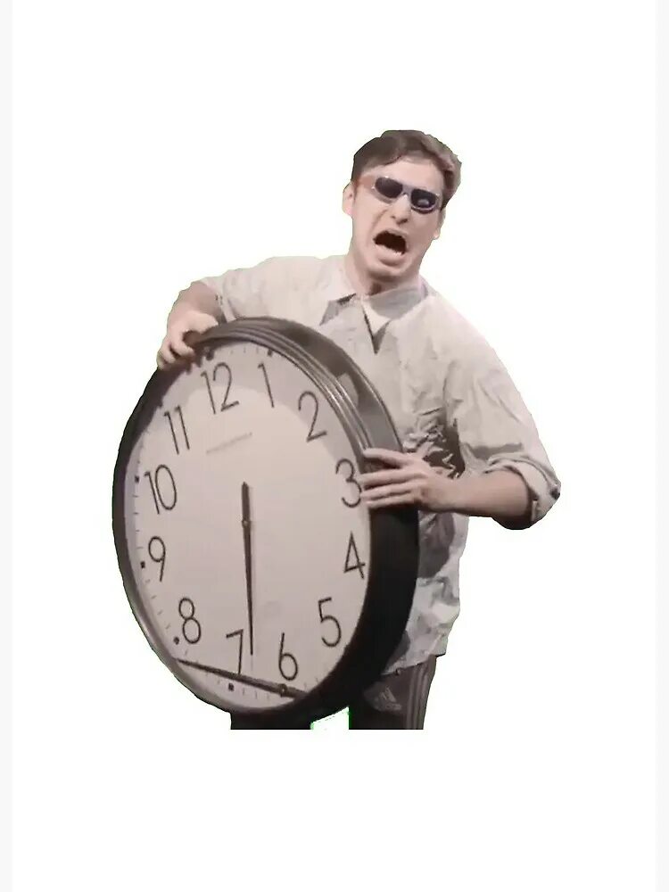 It s time to run. ФИЛТИ Фрэнк с часами. Человек с часами. Мем с часами. It's time to stop Мем.