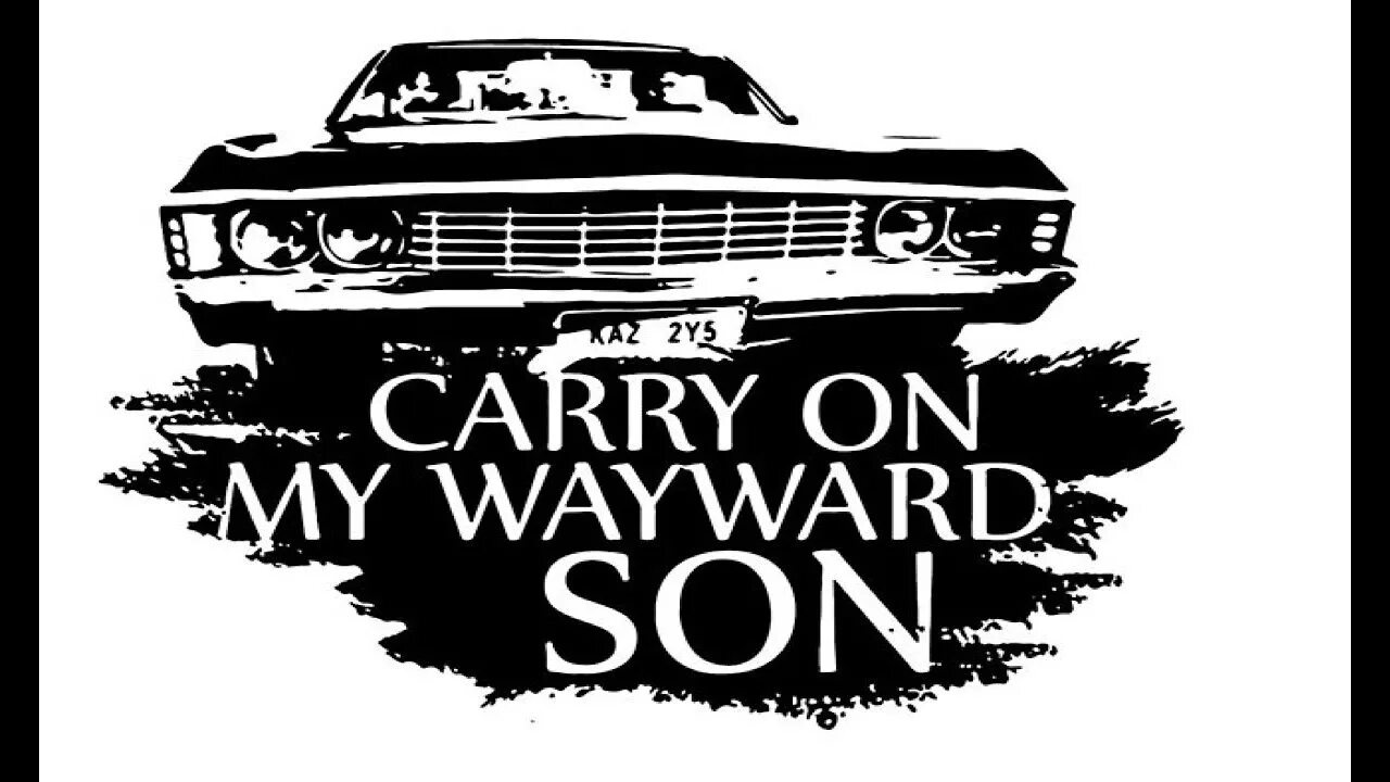 Carry on Wayward son. Carry on my Wayward son сверхъестественное. Kansas carry on my Wayward son. Carry on my Wayward son надпись.