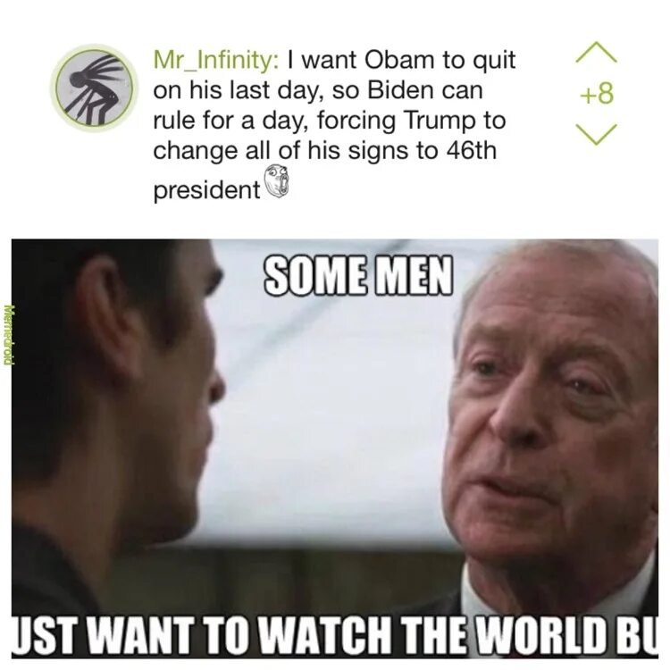 They want to see. Some people just want to see the World Burn. Some men just want to watch the World Burn. Some people just want to watch the World Burn. Watch the World Burn.