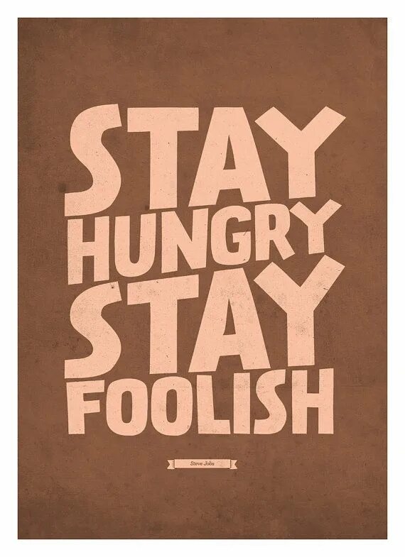 Переведи hungry. Stay hungry stay Foolish. Цитата stay hungry stay Foolish. Stay hungry stay Foolish book. Stay hungry stay Foolish перевод.