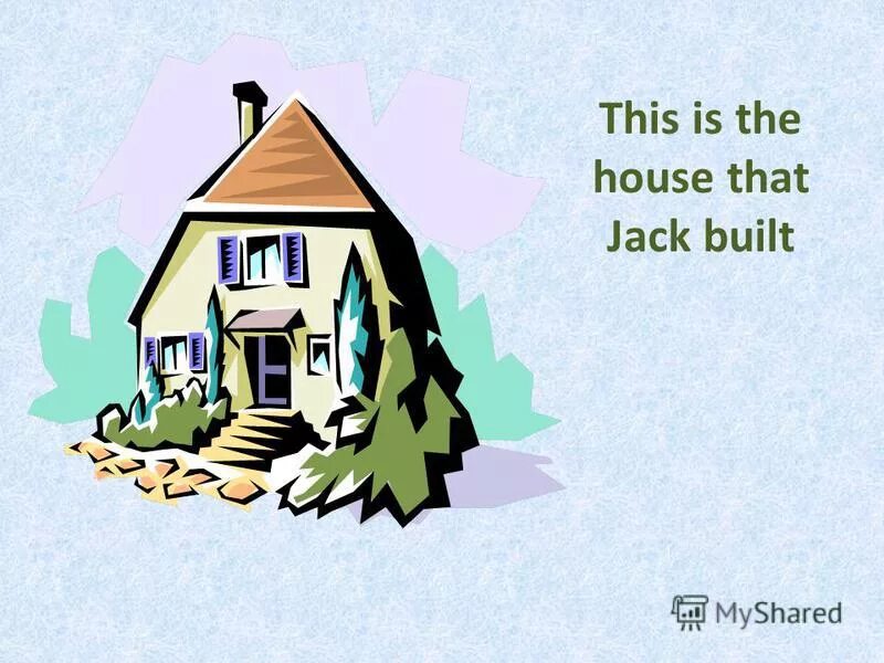 Стихотворение про домик для детей. The englishman’s house is his castle эквивалент. That house is his. That house is his. That house is his.