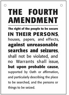 4th Amendment to the U.S. Constitution - PROTECTION AGAINST UNREASONABLE SE...