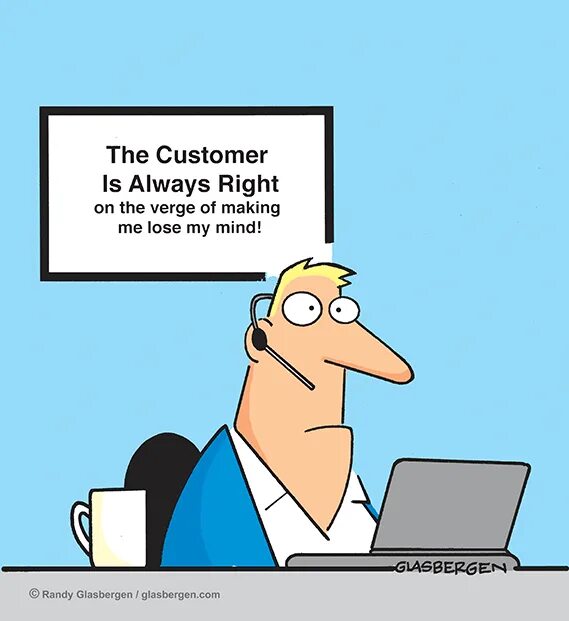 The customer is always right. Восклицание офисные работники карикатура. Always right. Poor customer service funny pictures. Right customer