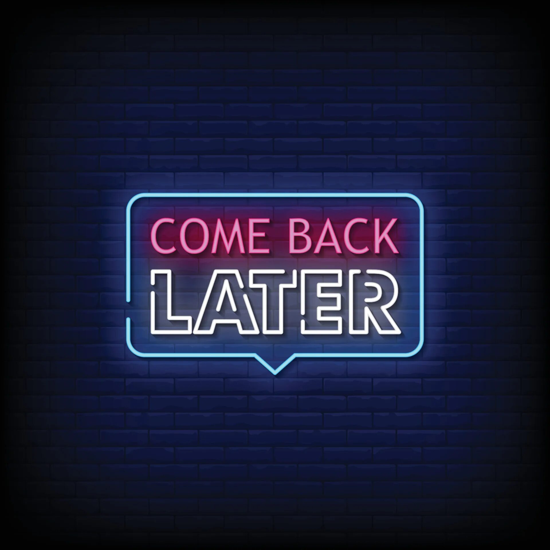 Coming later перевод. Come back later. Come back Neon signs Style text vector. Call back later смешная картинка.