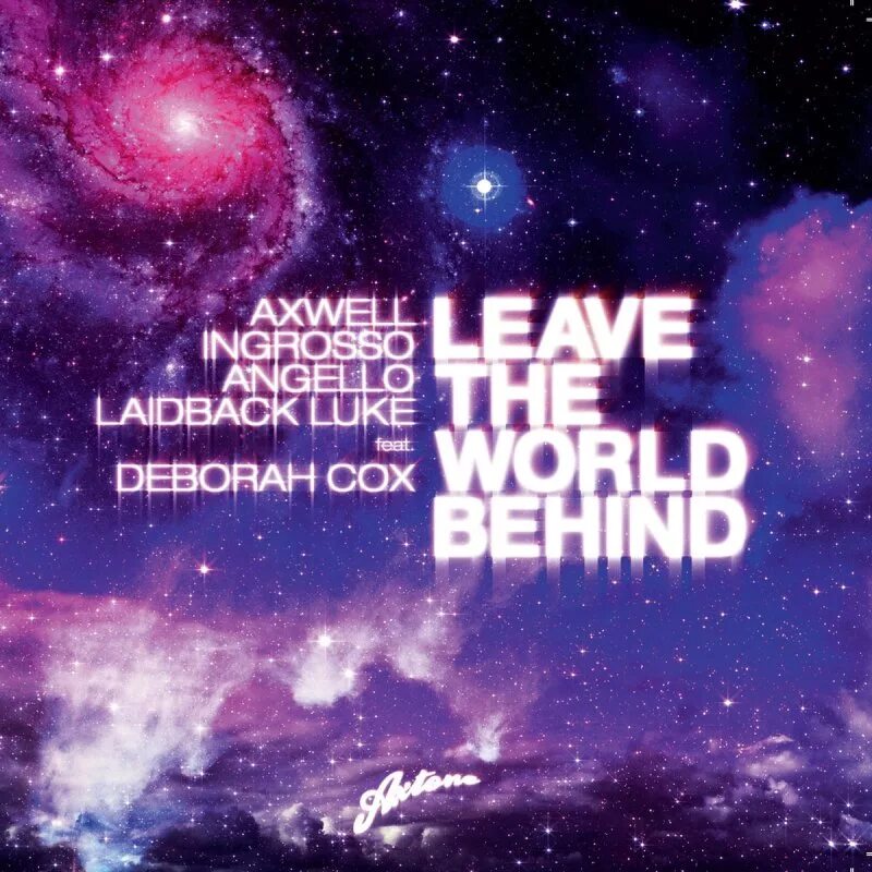 Axwell World. Leave the World. Axwell ingrosso обложка альбома. DVBBS,Gattuso & Alida leave the World behind.