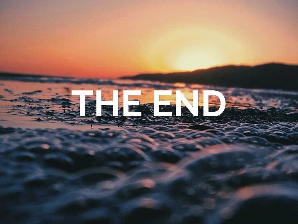 The end is beautiful. The end. Конец the end. The end фото. The end фон.