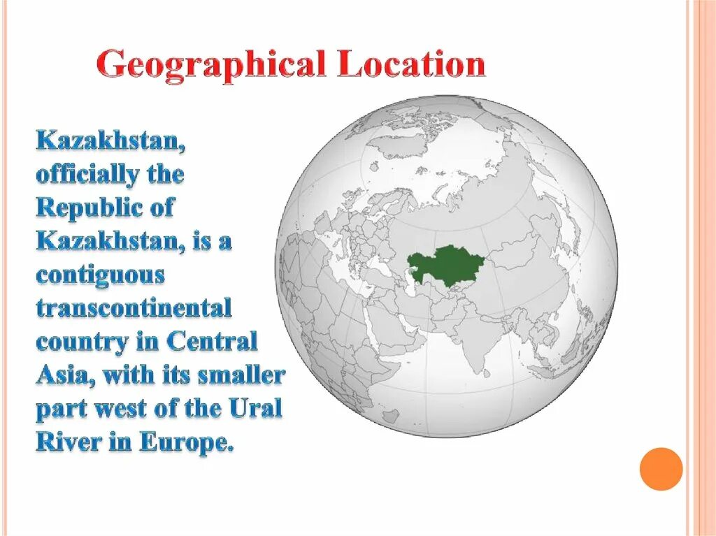 География Казахстана на глобусе. About Kazakhstan. The Pearl of Kazakhstan презентация. Geographical location.