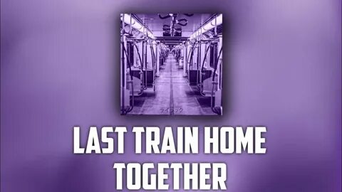 Last train home