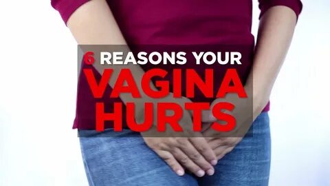 Watch this video for all the possible reasons your. reasons your vagina hur...