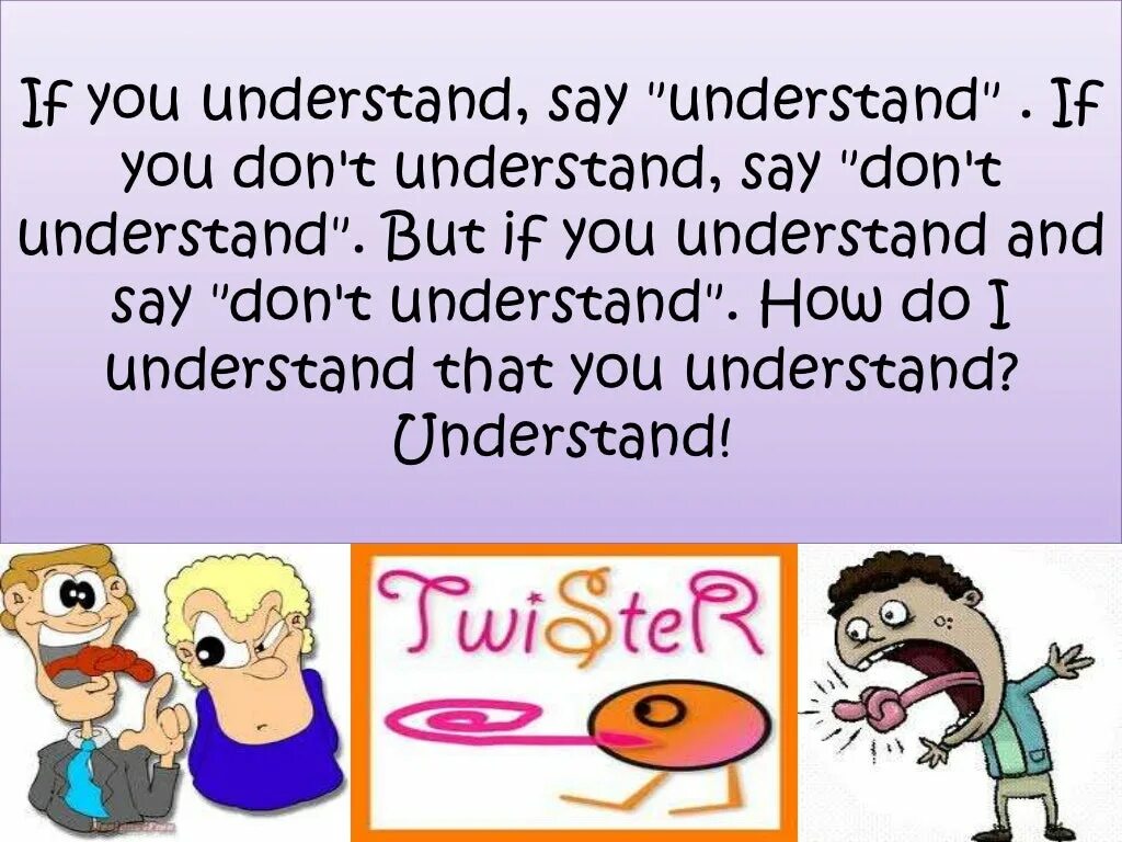 You understand the rule