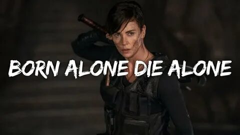 I die alone