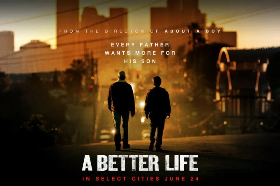 Ever good life. Better life. лучшая жизнь a better life 2011. лучшая жизнь 2011 постер. life is good movie.