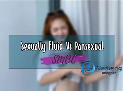 Slideshow film sexually fluid vs pansexual indonesia terbaru.