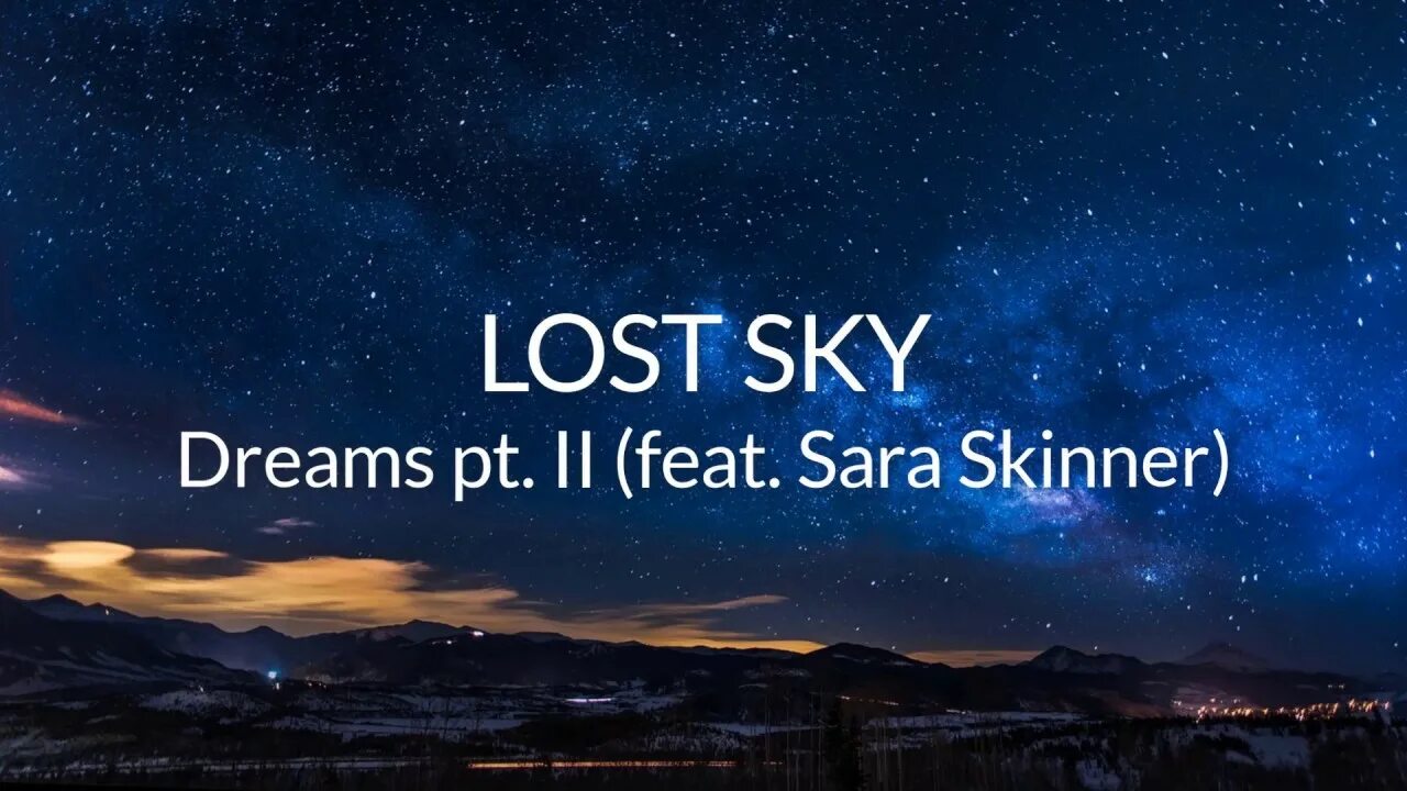 Sky dreams перевод. Lost Sky Dreams pt 2. Dreams pt. II (feat. Sara Skinner) [NCS release] - Lost Sky. Dreams pt. II (feat. Sara Skinner). NCS Lost Sky.