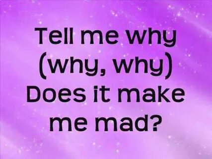 Tell me why текст