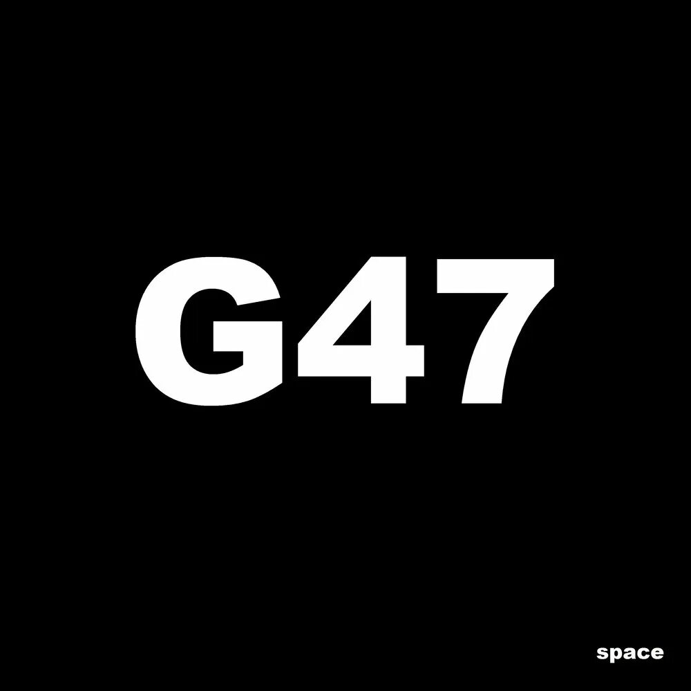 G47. G47 пространство. G end g.