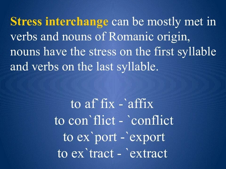 Can be stressful. Sound Interchange. Stress Interchange. Vowel Interchange. Sound Interchange examples.