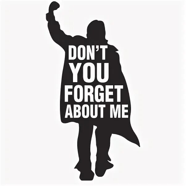 I don t forget about my. Клуб завтрак стикеры. forget about me. you forget about me. don&#039;t forget about me картинки.