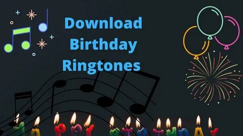 Happy Birthday Ringtone Mp3 Download.