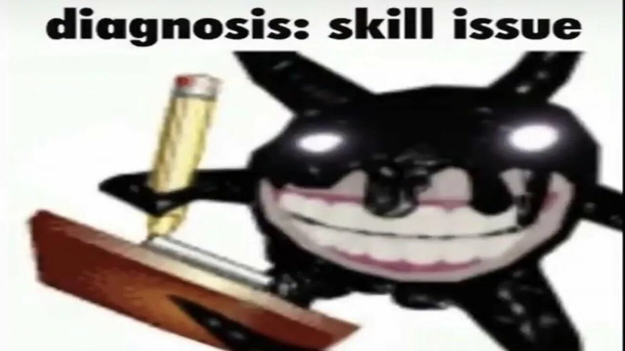 Skill issue