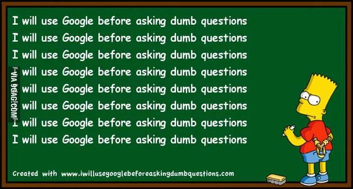 I will use Google before asking dumb questions. I will always use Google before asking dumb questions. I will ask Google before. Dumb слово. Asking longer question