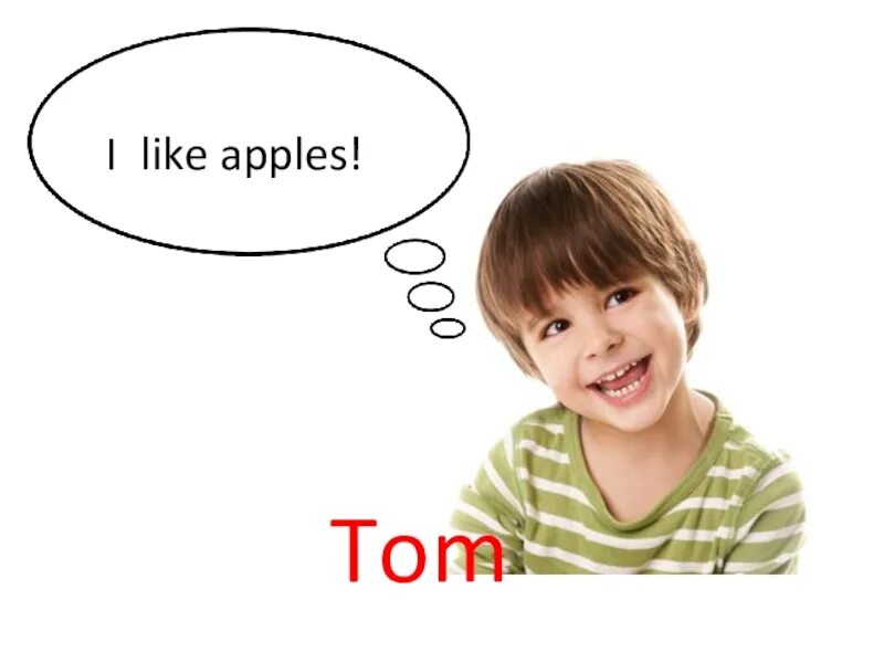 I like. I like Apples. I don't like Apples. He likes Apples.