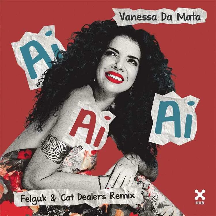 Vanessa da Mata, Felguk, Cat Dealers -. Vanessa da Mata - ai ai ai (Felguk & Cat Dealers Remix) фото. Vanessa da Mata - ai ai ai (Felguk & Cat Dealers Remix) дискография.