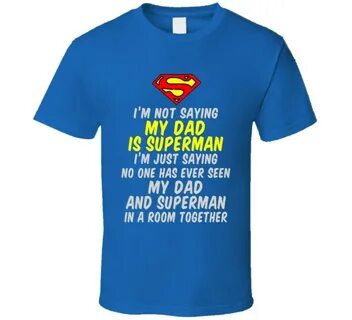 My dad is