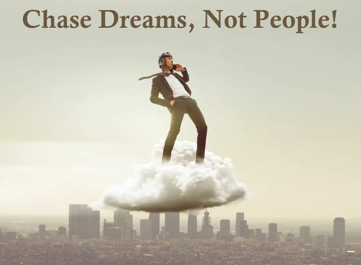 Chase going. Chase dreams. chasing dreams. dream chasing james. chase your dreams перевод.