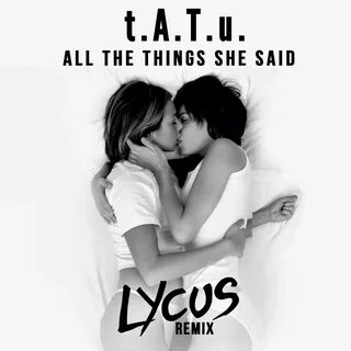 T.A.T.U. all the things she said обложка