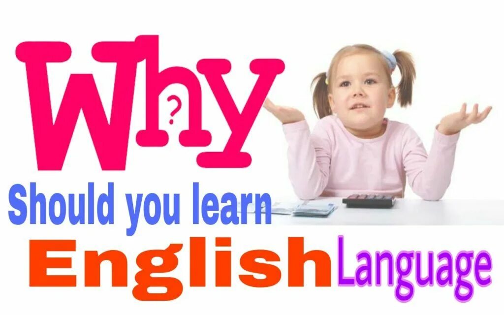 Why learn English. Why you should learn English. Why we learn English language. Why do we learn English. Why do you speak english