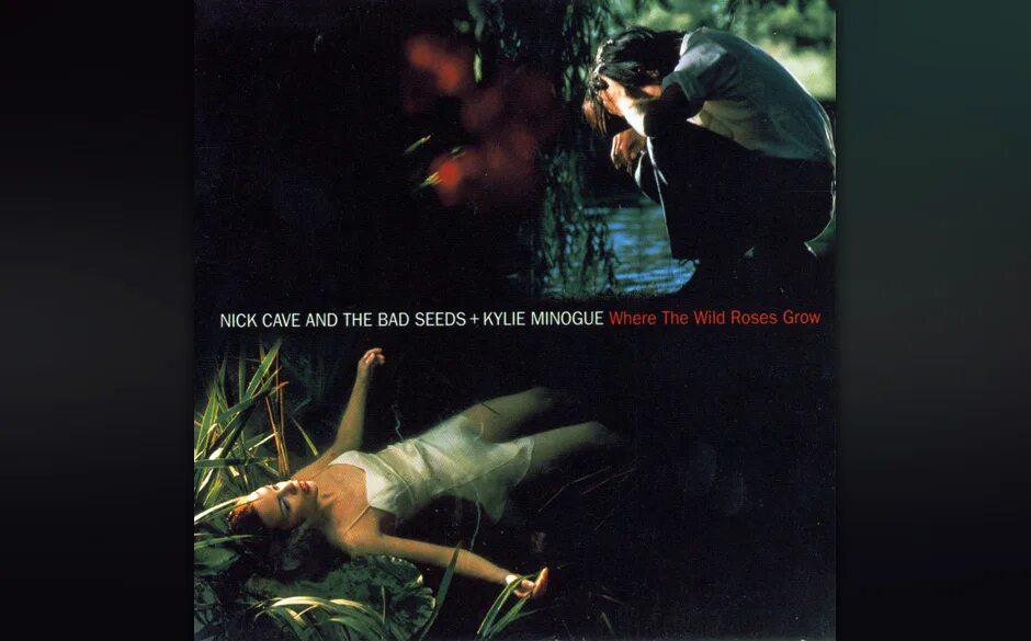 Nick Cave and the Bad Seeds + Kylie Minogue - where the Wild Roses grow. Where the wild roses grow nick